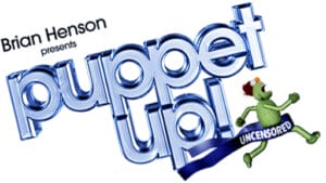 Puppet Up! Brian Henson presents Puppet Up! Uncensored logo with puppet.